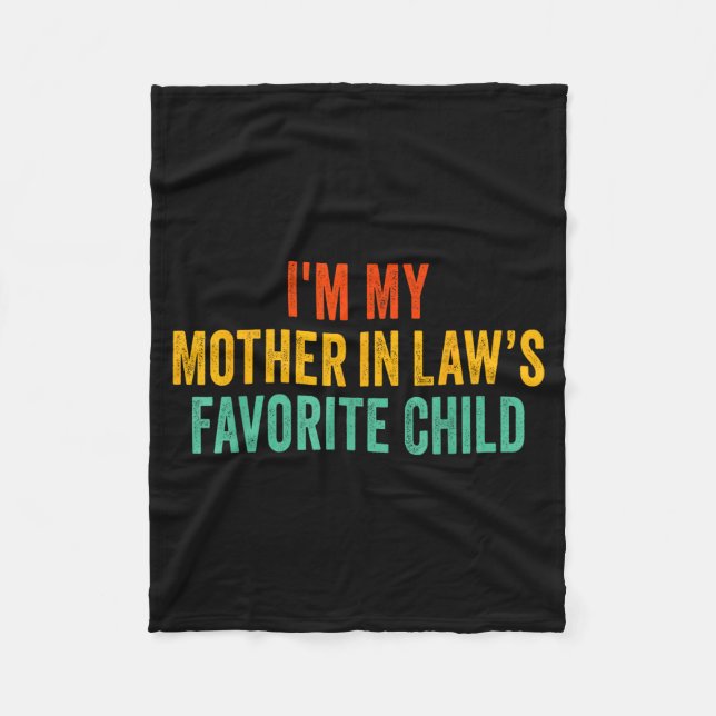 Im My Mother In Laws Favorite Child Funny Parent  Fleece Blanket (Front)