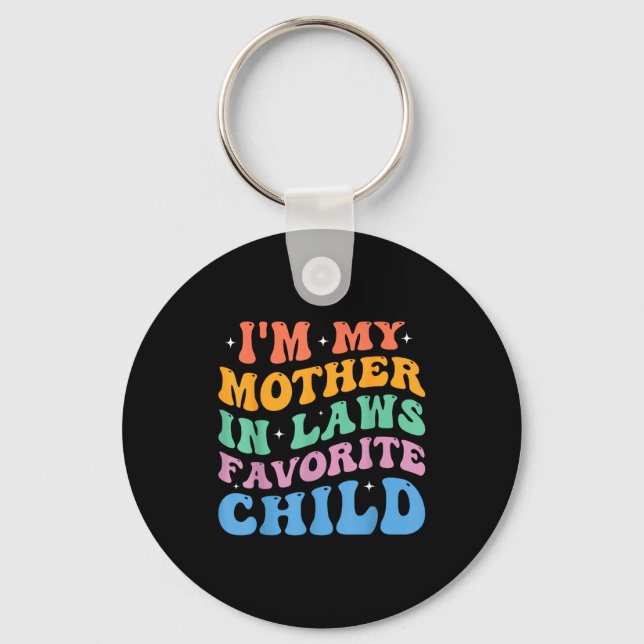I'm My Mother In Laws Favorite Child Funny Parent  Keychain (Front)