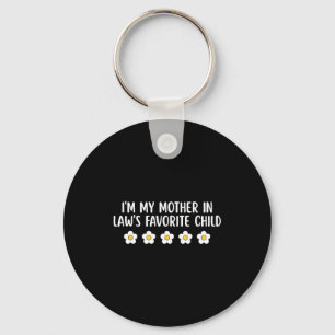 I'm My Mother In Law's Favorite Child Funny Parent Keychain
