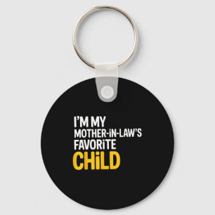 Im My Mother In Laws Favorite Child Funny Parent  Keychain