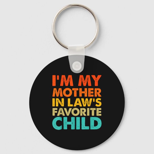 I'm My Mother In Law's Favorite Child Funny Parent Keychain (Front)
