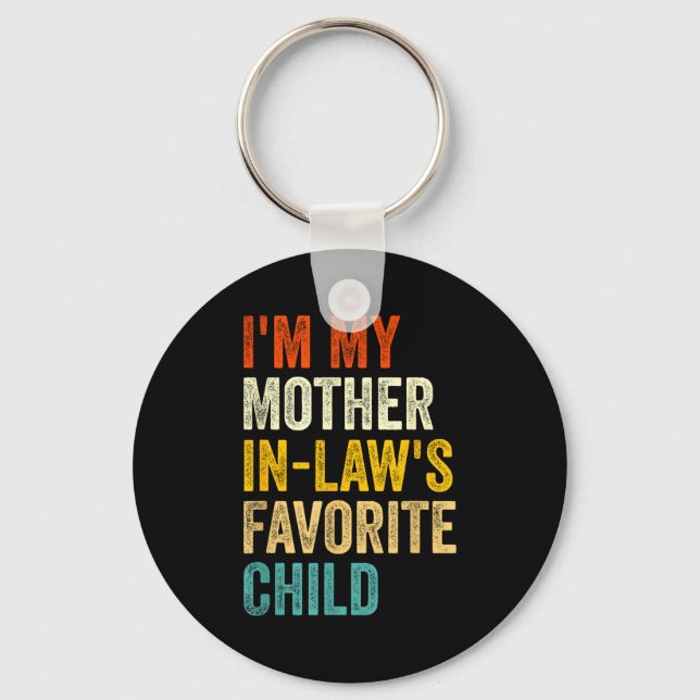 I'm My Mother In Laws Favorite Child Funny Parent  Keychain (Front)