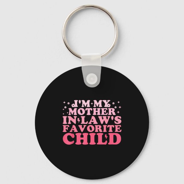 I'm My Mother In Law's Favorite Child Funny Parent Keychain (Front)