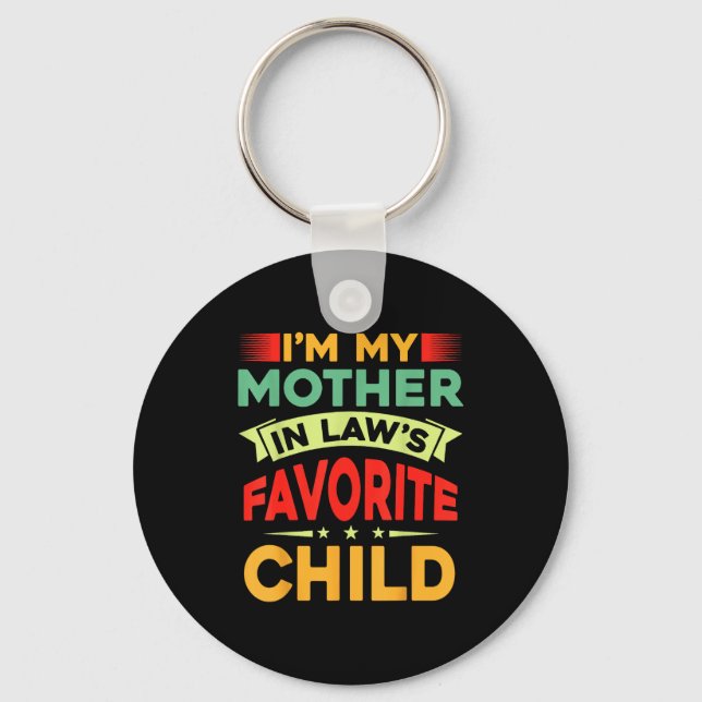 I'm My Mother In Law's Favorite Child Funny Parent Keychain (Front)