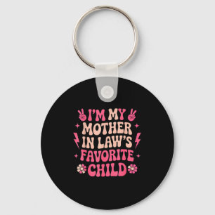I'm My Mother In Laws Favorite Child Funny Parent Keychain