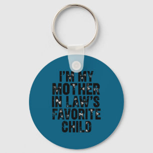 I'm My Mother In Law's Favorite Child Funny Parent Keychain