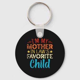 I'm My Mother In Laws Favorite Child Funny Parent Keychain