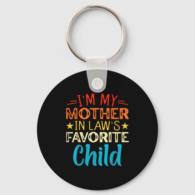 I'm My Mother In Laws Favorite Child Funny Parent  Keychain (Front)