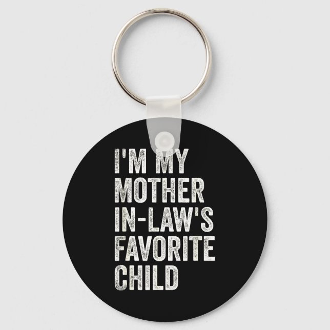 I'm My Mother In Laws Favorite Child Funny Parent  Keychain (Front)