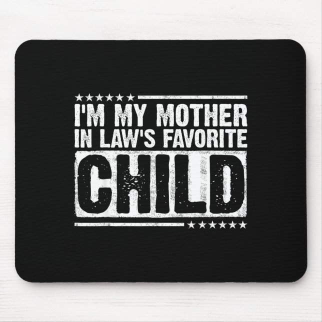 I'm My Mother In Law's Favorite Child Funny Parent Mouse Pad (Front)