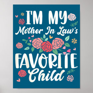 I'm My Mother In Law's Favorite Child Funny Parent Poster