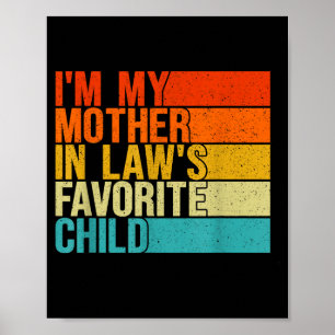 Im My Mother In Laws Favorite Child Funny Parent  Poster