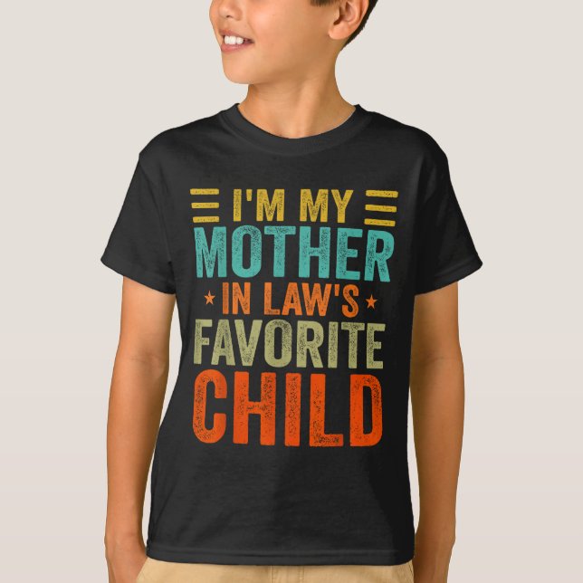 I'm My Mother In Law's Favorite Child Funny Parent T-Shirt (Front)