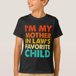 I'm My Mother In Law's Favorite Child Funny Parent T-Shirt