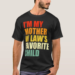 I'm My Mother In Law's Favorite Child Funny Parent T-Shirt