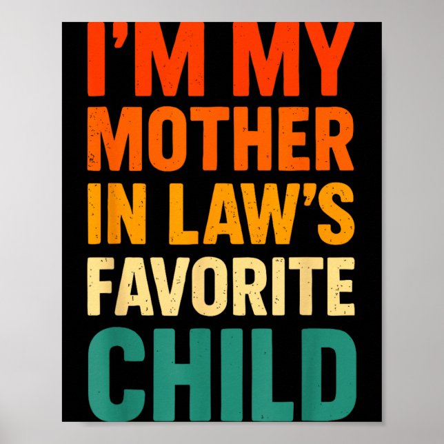 Im My Mother In Laws Favorite Child Funny Parent V Poster (Front)