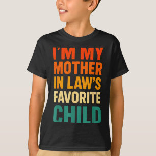 Im My Mother In Laws Favorite Child Funny Parent V T-Shirt