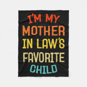 I'm My Mother In Law's Favorite Child Funny Son Da Fleece Blanket
