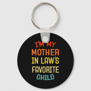 I'm My Mother In Law's Favorite Child Funny Son Da Keychain