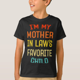 I'm My Mother In Law's Favorite Child Funny Son Da T-Shirt