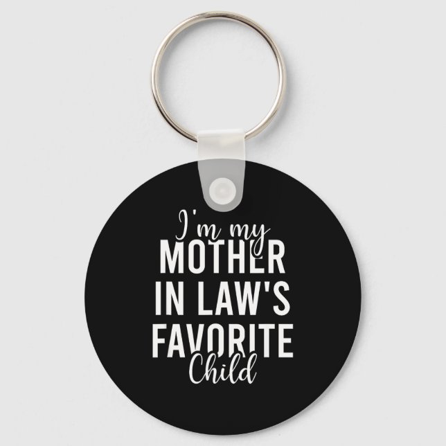 I'm My Mother In Law's Favorite Child, Funny Son I Keychain (Front)