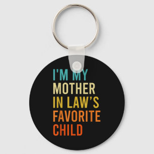 I'm My Mother In Law's Favorite Child, Funny Son I Keychain