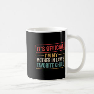 I'm My Mother In Law's Favorite Child Funny Son In Coffee Mug