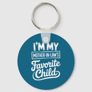 Im My Mother In Laws Favorite Child Funny Son In L Keychain