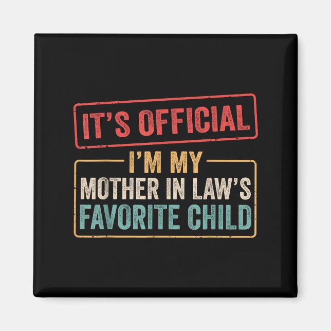 I'm My Mother In Law's Favorite Child Funny Son In Magnet (Front)