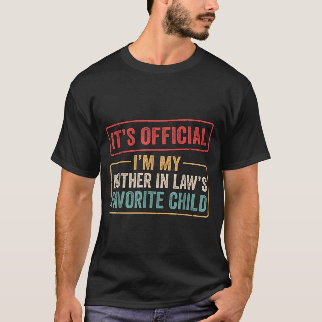 I'm My Mother In Law's Favorite Child Funny Son In T-Shirt (Front)