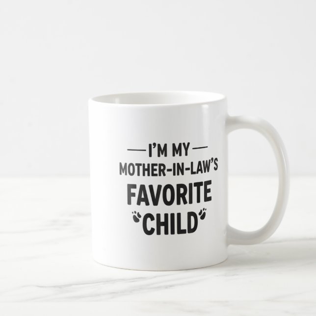 I'm My Mother In Laws Favorite Child Gift For Fami Coffee Mug (Right)