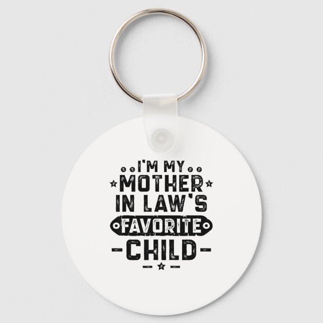 I'm My Mother In Law's Favorite Child  Keychain (Front)