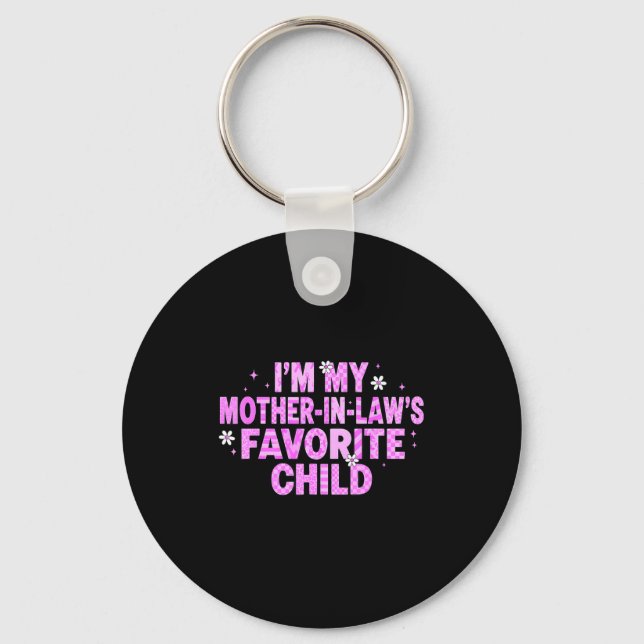 I'm My Mother In Law's Favorite Child  Keychain (Front)