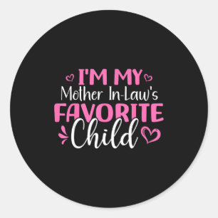 I'm My Mother In Laws Favorite Child Mothers Day Classic Round Sticker