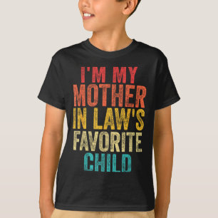 I'm My Mother In Laws Favorite Child Retro Family T-Shirt