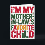Im My Mother In Laws Favorite Child Santa Mothers Card<br><div class="desc">Im My Mother In Laws Favorite Child Santa Mothers Day</div>