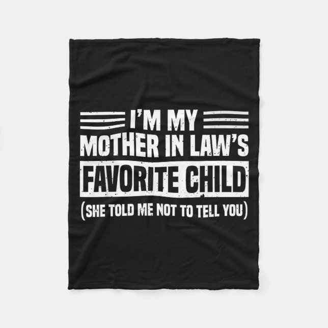 I'm My Mother In Law's Favorite Child - Son Daught Fleece Blanket (Front)
