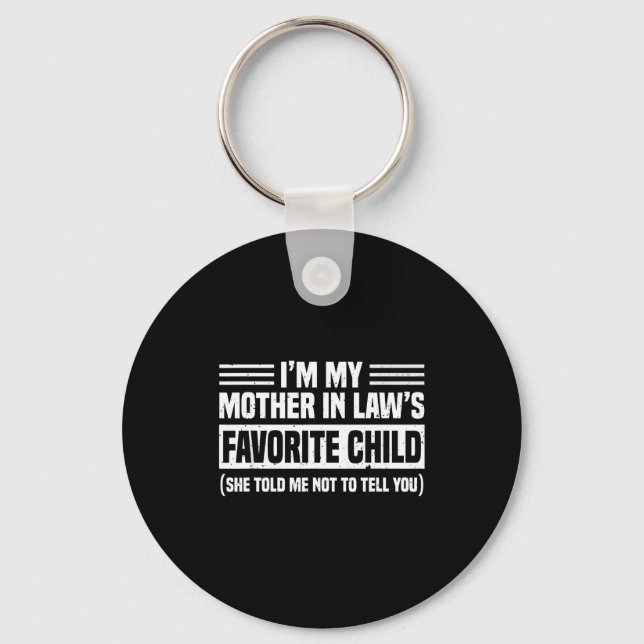 I'm My Mother In Law's Favorite Child - Son Daught Keychain