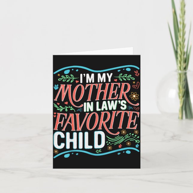 I'm My Mother In Laws Favorite Child Son In Law An Card (Front)