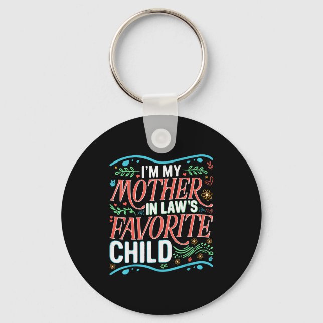 I'm My Mother In Laws Favorite Child Son In Law An Keychain (Front)