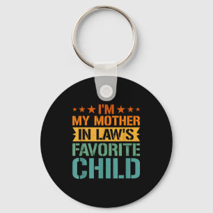 I'm My Mother In Law's Favorite Child Son In Law C Keychain