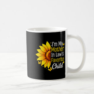 I'm My Mother In Law's Favorite Child Sunflower Fu Coffee Mug
