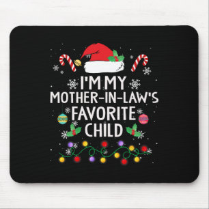 I'm My Mother In Laws Favourite Child From Mother- Mouse Pad