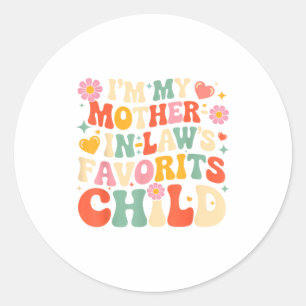 Im my mother laws favorite child funny parent classic round sticker