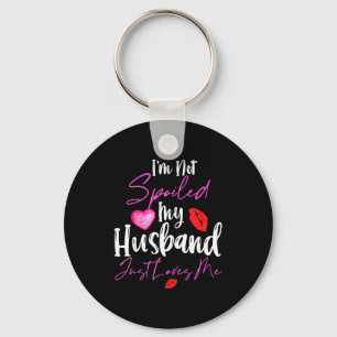 I'm My Not Spoiled Husband Loves 2 Keychain