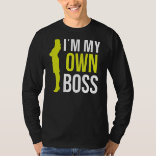 I'm My Own Boss Mom Founder Business Ceo Owner Mot T-Shirt