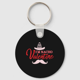 I'm Nacho Valentine Funny Valentines Day Nacho Val Keychain