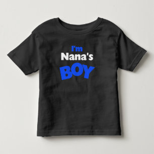 I'm Nana's Boy Toddler T-shirt