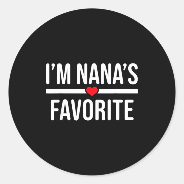 I'm Nana's Favorite  Classic Round Sticker (Front)