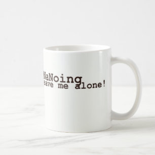 I'm NaNoing! Leave Me Alone Coffee Mug